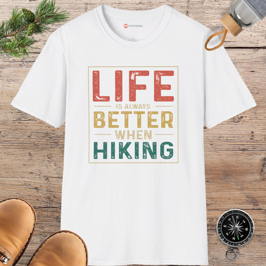 Life is Better when Hiking T-shirt