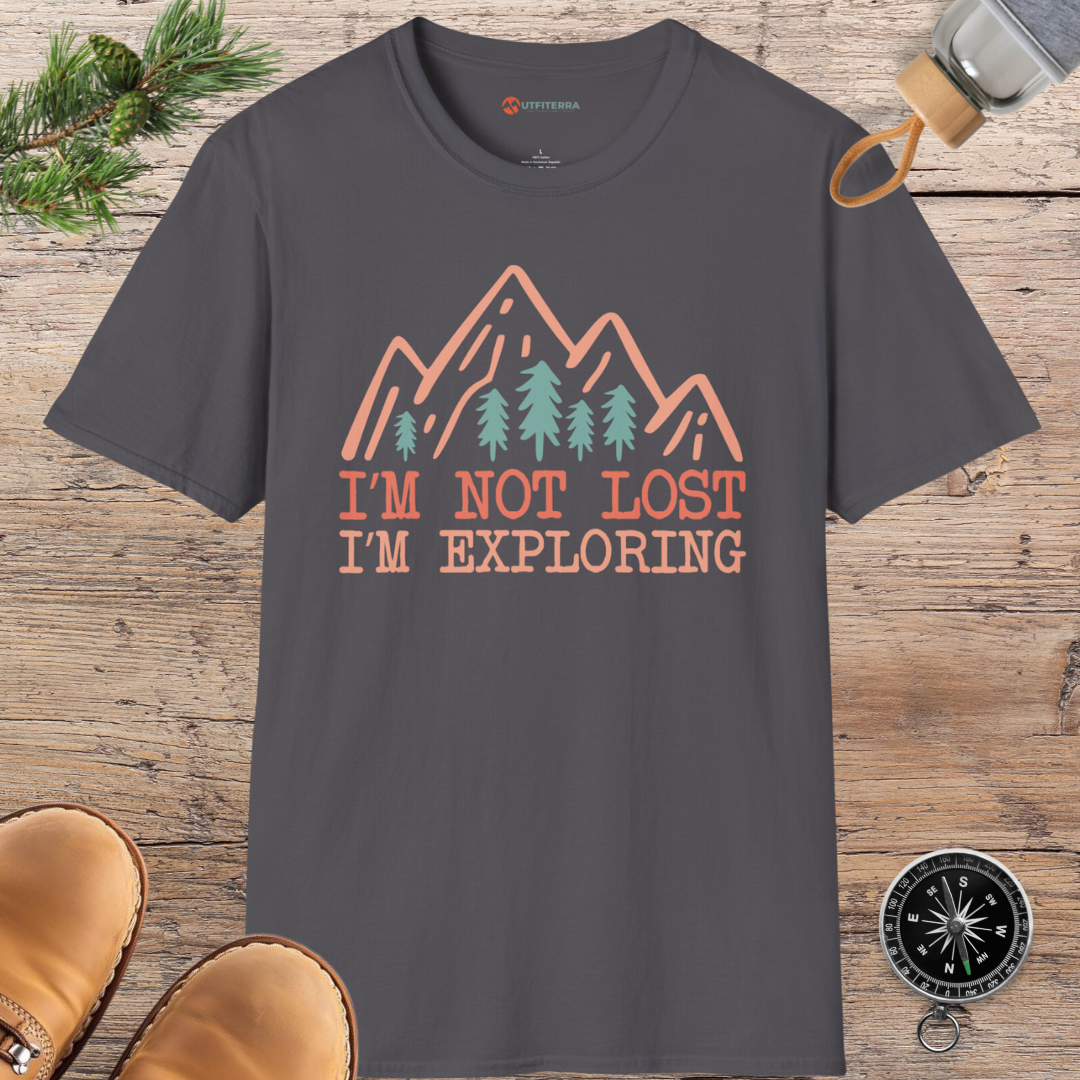 Not Lost, Just Exploring T-shirt