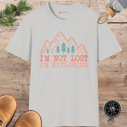 Not Lost, Just Exploring T-shirt