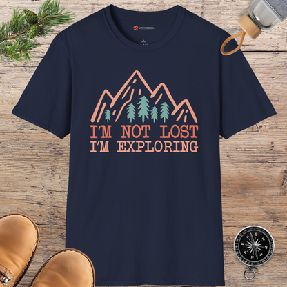 Not Lost, Just Exploring T-shirt